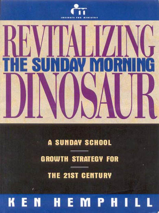 Title details for Revitalizing the Sunday Morning Dinosaur by Ken Hemphill - Available